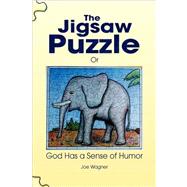 Jigsaw Puzzle : Or God Has a Sense of Humor