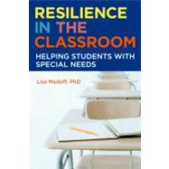 Resilience in the Classroom : Helping Students with Special Needs