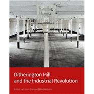 Ditherington Mill and the Industrial Revolution