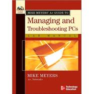 Mike Meyers' A+ Guide to Managing and Troubleshooting PCs Lab Manual