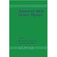 VLSI Electronics Vol. 18 : Advanced MOS Device Physics