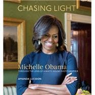 Chasing Light Michelle Obama Through the Lens of a White House Photographer
