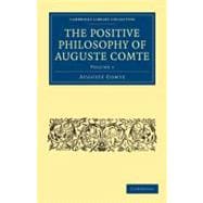 The Positive Philosophy of Auguste Comte