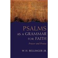 Psalms As a Grammar for Faith