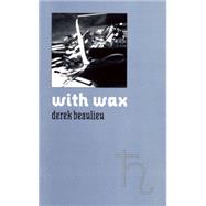 With Wax