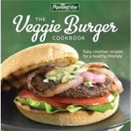 Morningstar FarmsÂ® The Veggie Burger Cookbook; Easy, Creative Recipes for a Healthy Lifestyle