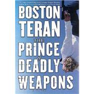 The Prince of Deadly Weapons; A Novel