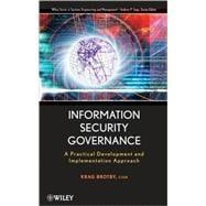 Information Security Governance A Practical Development and Implementation Approach