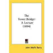 Tower Bridge : A Lecture (1894)