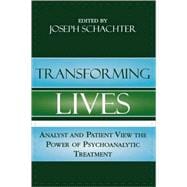Transforming Lives Analyst and Patient View the Power of Psychoanalytic Treatment