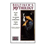 Bulfinch's Mythology : The Age of Fable/the Legend of Charlemagne/the Age of Chivalry