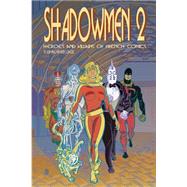 Shadowmen 2 : Heroes and Villains of French Comics