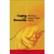Coping With Dementia: What Every Caregiver Needs to Know