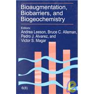 Bioaugmentation, Biobarriers, and Biogeochemistry: The Sixth International in Situ and On-Site Bioremediation Symposium : San Diego, California, June 4-7, 2001