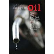 The Age of Oil; What They Don't Want You to Know About the World's Most Controversial Resource
