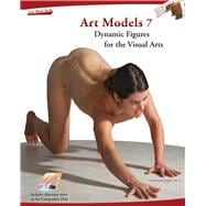 Art Models 7 : Dynamic Figures for the Visual Arts