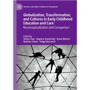 Globalization, Transformation, and Cultures in Early Childhood Education and Care