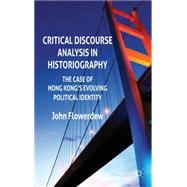 Critical Discourse Analysis in Historiography The Case of Hong Kong's Evolving Political Identity