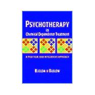 Psychotherapy In Chemical Dependence Treatment A Practical and Integrative Approach,9780534261184