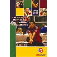 USA Volleyball Domestic Conpetition Regulations / USA Volleyball Domestic Competitopm Regulations: 2005-2006