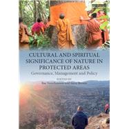 Cultural and Spiritual Significance of Nature in Protected Areas: Governance, Management and Policy