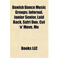Danish Dance Music Groups : Infernal, Junior Senior, Laid Back, Safri Duo, Cut 'n' Move, Me