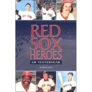 Red Sox Heroes of Yesteryear