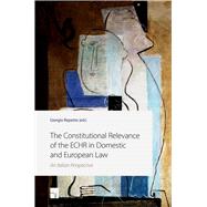 The Constitutional Relevance of the ECHR in Domestic and European Law An Italian Perspective
