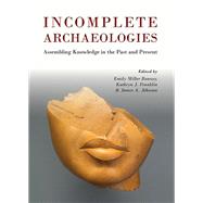 Incomplete Archaeologies