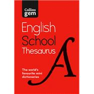 Collins Gem School Thesaurus Trusted Support for Learning, in a Mini-Format