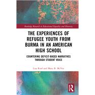 The Experiences of Refugee Youth from Burma in an American High School