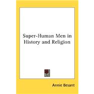 Super-Human Men in History and Religion