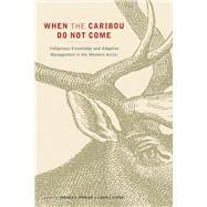 When the Caribou Do Not Come
