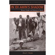 In Idi Amin's Shadow