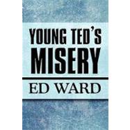 Young Ted's Misery
