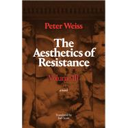 The Aesthetics of Resistance, Volume III