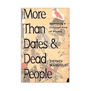 More Than Dates & Dead People