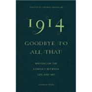 1914 - Goodbye to All That Writers on the Conflict Between Life and Art