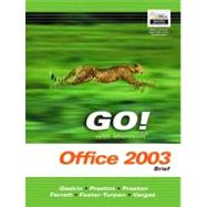GO! with Microsoft Office 2003 Brief- Adhesive Bound