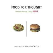 Food for Thought The Debate over Eating Meat,9781591021186