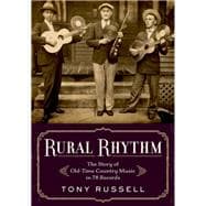 Rural Rhythm The Story of Old-Time Country Music in 78 Records