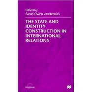 The State and Identity Construction in International Relations