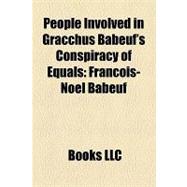 People Involved in Gracchus Babeuf's Conspiracy of Equals : François-Noël Babeuf