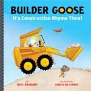 Builder Goose It's Construction Rhyme Time!