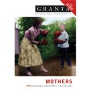 Granta 88: Mothers The Magazine of New Writing