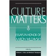 Culture Matters: Essays In Honor Of Aaron Wildavsky