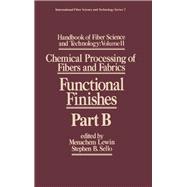 Handbook of Fiber Science and Technology Volume 2: Chemical Processing of Fibers and Fabrics-- Functional Finishes Part B