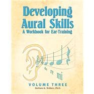 Developing Aural Skills: A Workbook for Ear-Training (Volume 3); Workbook and 2 CD'S