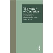 The Mirror of Confusion: The Representation of French History in English Renaissance Drama
