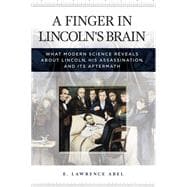A Finger in Lincoln's Brain